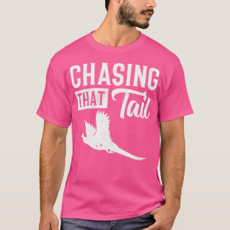 Fasanenvogeljäger jagt diesen Schwanz T-Shirt