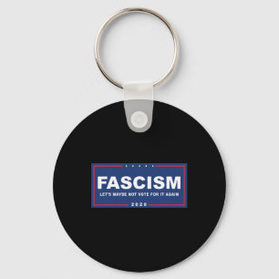 Faschismus - Funny Anti-Trump Pro-biden-Kampagne-Z Schlüsselanhänger