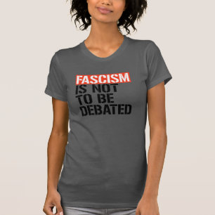 Faschismus ist nicht zu diskutieren T-Shirt