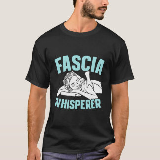 Fascia-Whisperer Massage-Therapeut Massage-Therapi T-Shirt