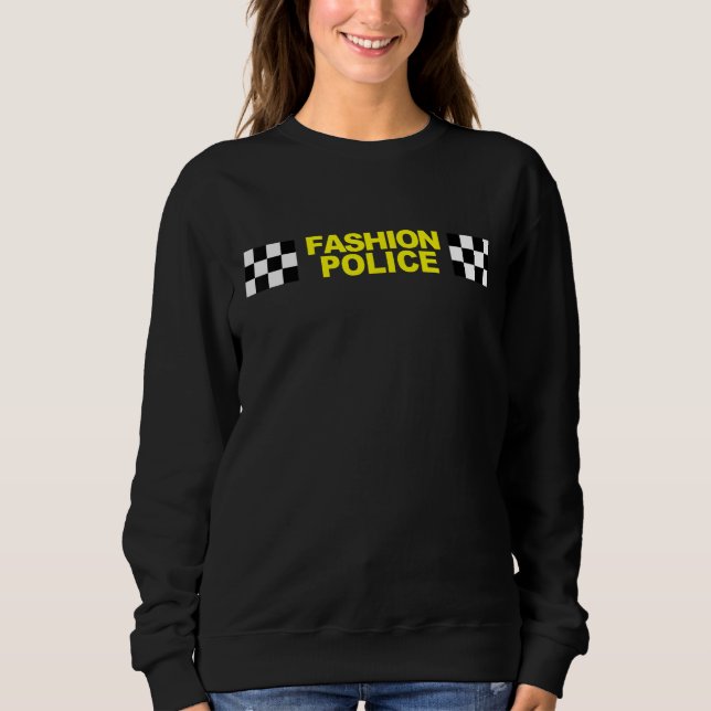 Fashion Police   Original Sweatshirt (Vorderseite)