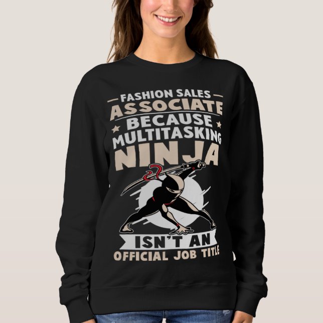 Fashion Sales Associate Multitasking Ninja Isn t A Sweatshirt (Vorderseite)
