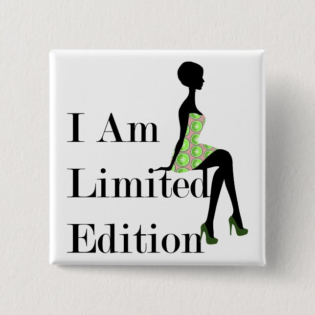 Fashion Silhouette I Am Limited Edition Zitat Button (Vorderseite)