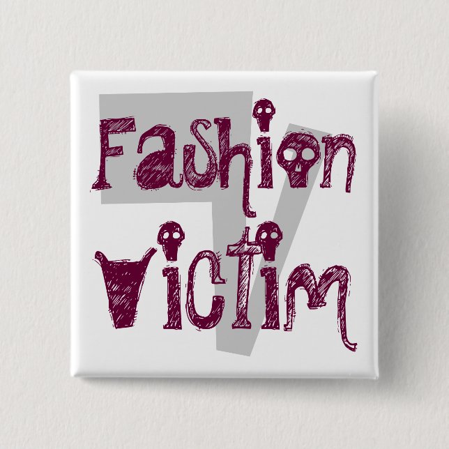 Fashion, Victim Button (Vorderseite)