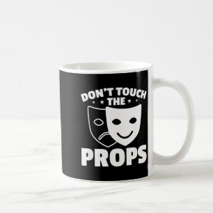 Fass die Requisiten nicht an Theater Technik Bühne Kaffeetasse