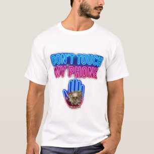 Fass Mein Telefon Nicht An T-Shirt