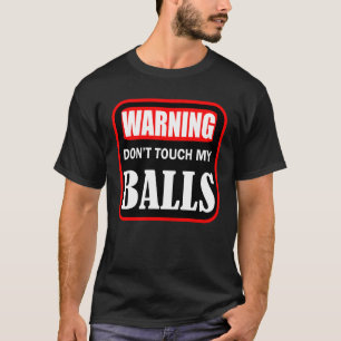 fass meine Eier nicht an T-Shirt