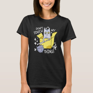 Fass meine Sachen nicht an Wütende Katze Katze T-Shirt