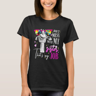 Fass meine Schwester nicht an. Das ist mein Job, G T-Shirt