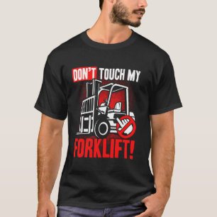 Fass meinen Gabelstaplerfahrer-Lagerarbeiter nicht T-Shirt
