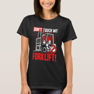Fass meinen Gabelstaplerfahrer-Lagerarbeiter nicht T-Shirt