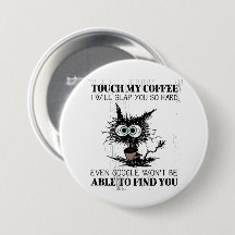 Fass meinen Kaffee an...
