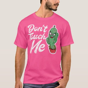 Fass Mich Nicht An Frauen Männer Kaktus Süße Pflan T-Shirt