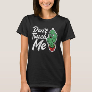Fass mich nicht an Frauen Männer Kaktus Süße Pflan T-Shirt