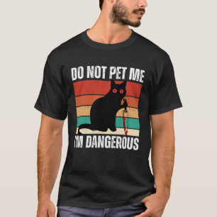 Fass mich nicht an, ich bin gefährlich  Katzen  Ka T-Shirt
