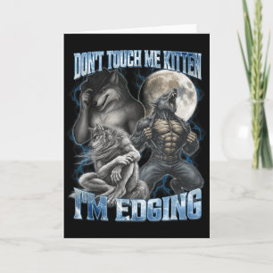 Fass mich nicht an, Kätzchen, ich bin am Edging, l Karte