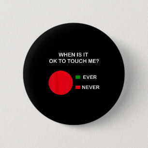 Fass mich nicht an - Niemals mich berühren Kreisdi Button