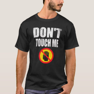 Fass mich nicht an Schild Introvertiert Antisozia T-Shirt