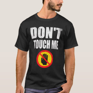 Fass mich nicht an Schild Introvertiert Antisozial T-Shirt