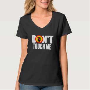 Fass mich nicht an Schild Introvertiert Antisozial T-Shirt