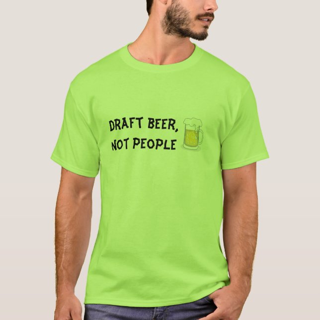 Fassbier, nicht Leute T-Shirt (Vorderseite)