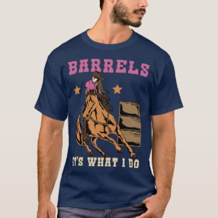 Fässer das, was ich tue Reiten T-Shirt