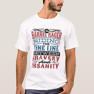Fassrennen Feine Linie Zwischen Mut Und Wahnsinn T-Shirt