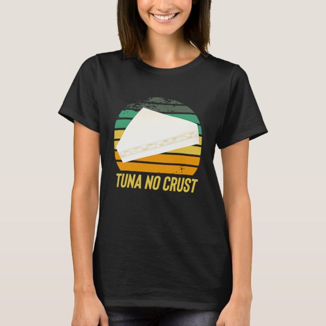 Fast Car Quote Furious Tuna No Crust T-Shirt (Vorderseite)