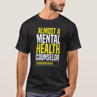 Fast ein Mentalgesundheitsberater-Bewusstseinsbekl T-Shirt