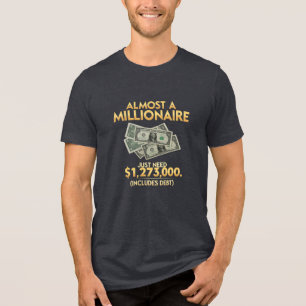 Fast ein Millionär Tri-Blend Shirt