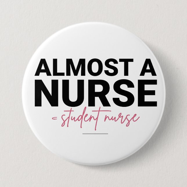 Fast eine Krankenpflegeschülerin Nursing Schule Ro Button (Vorderseite)