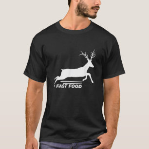 Fast Food Deh Funny Anti Vegan Hunting Joke T-Shir T-Shirt