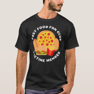 Fast-Food-Fan-Club Lebenslanges Mitglied Essen T-Shirt