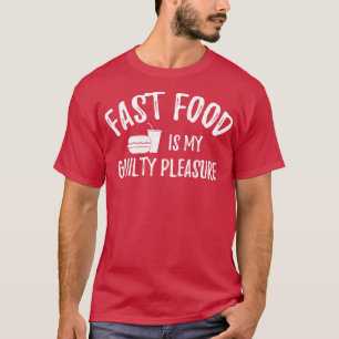 Fast Food ist mein schuldiges Vergnügen 1 T-Shirt