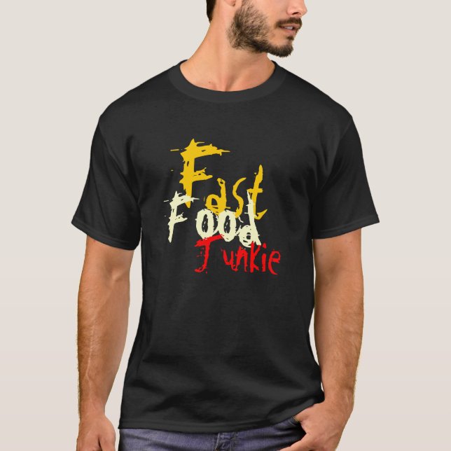 Fast Food Junkie T-Shirt (Vorderseite)