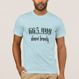 Fast scheußlich T-Shirt