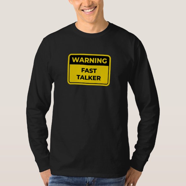 Fast Talker Warning Sign Joke Spaß T-Shirt (Vorderseite)