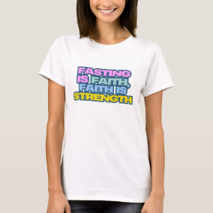 Fasting Faith Strength Artwork T-Shirt
