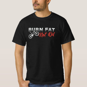 Fat Bike Brennen Fett Nicht Öl Bike Biker MTB Fatb T-Shirt