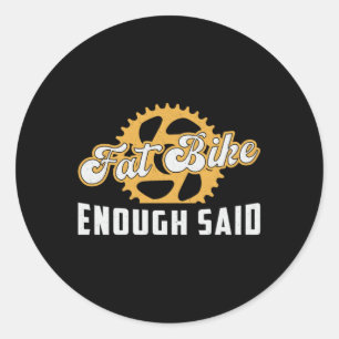 Fat Bike Fat Bike Enough Said Biker Biking Retro Runder Aufkleber