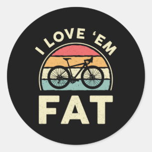Fat Bike I Liebe'em Fat Mountain Bike Biker Runder Aufkleber