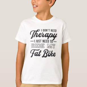 Fat Bike Ich brauche keine Therapie Biker Bike Vin T-Shirt