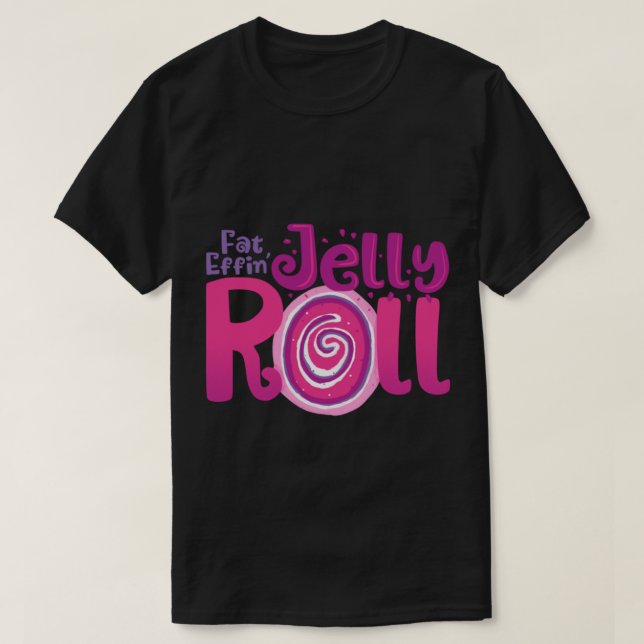 Fat Effin_s Jelly Roll T-Shirt (Design vorne)
