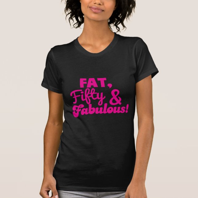 FAT fünfzig 50 und FABELHAFTES T-Shirt (Vorderseite)