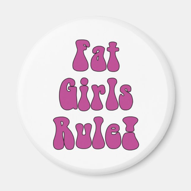 Fat Girls Rule! Magnet (Vorne)