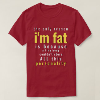 Fat Man All diese Persönlichkeit T-Shirt