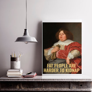 Fat People sind schwerer zu entschlacken - Funny Q Poster