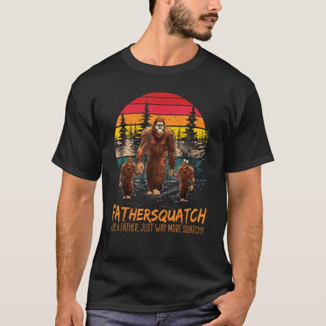 Fater Squatch Like A Grandpa Just Way More Squatch T-Shirt (Vorderseite)