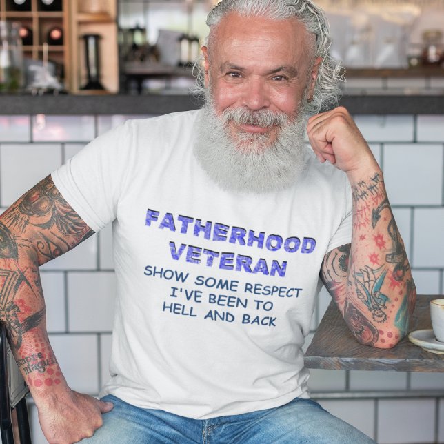 FATERHOOD VETERAN, ZEIGEN EINIGE ACHTUNG T-Shirt (Von Creator hochgeladen)
