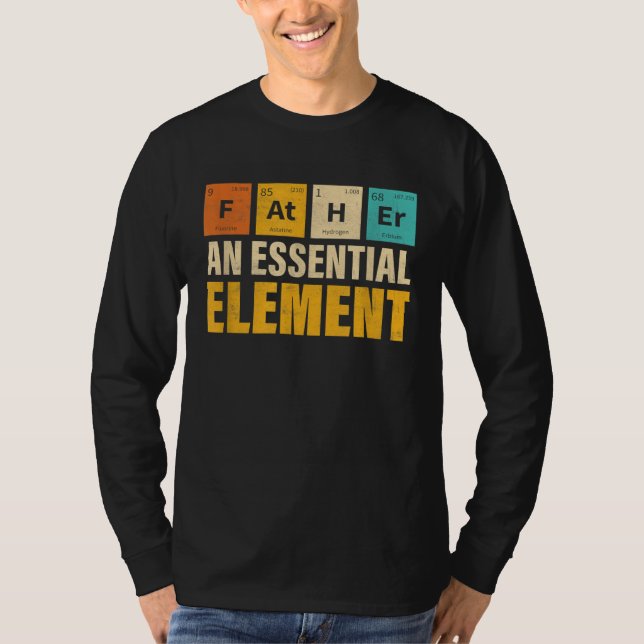 Father An Essential Element  Period Fatheru2019s D T-Shirt (Vorderseite)